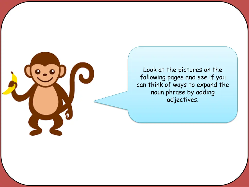 look at the pictures on the following pages