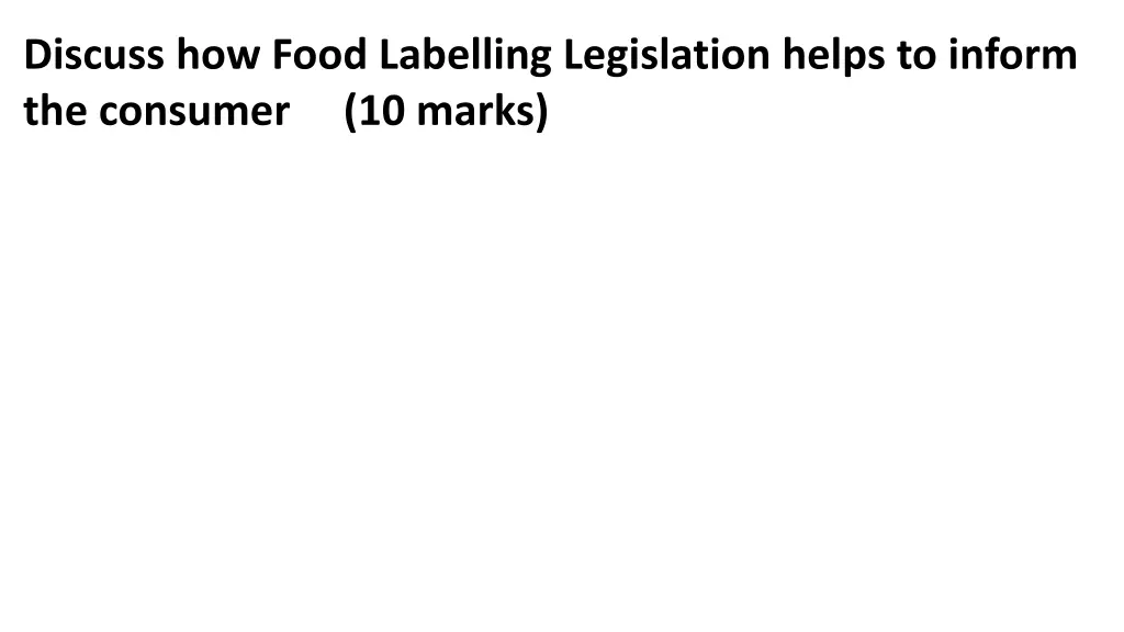 discuss how food labelling legislation helps