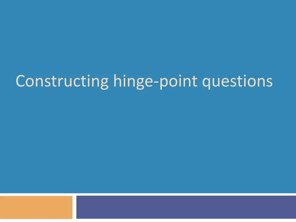 constructing hinge point questions