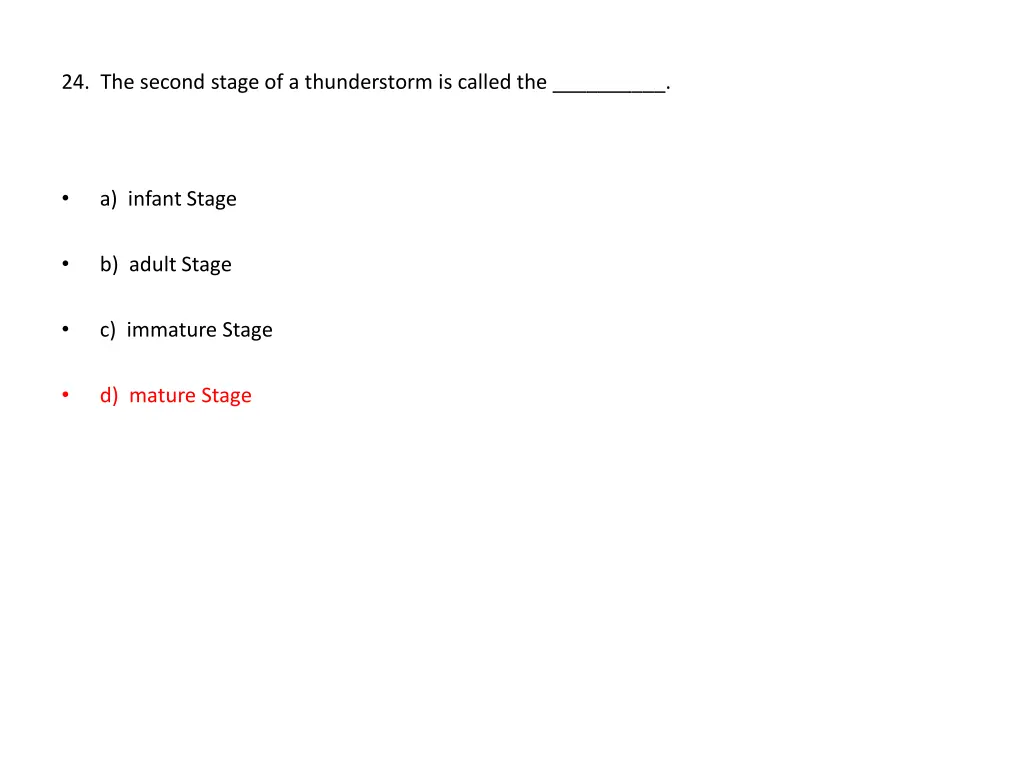 24 the second stage of a thunderstorm is called