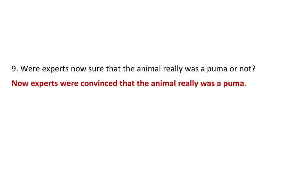 9 were experts now sure that the animal really