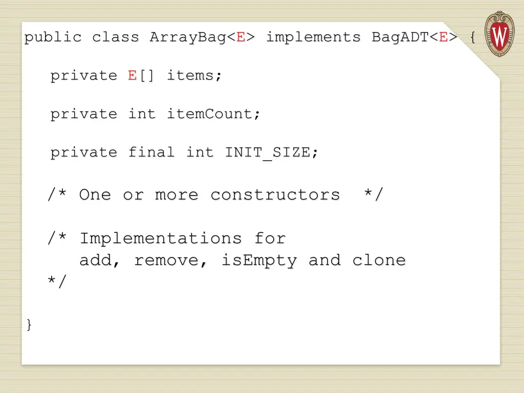 public class arraybag e implements bagadt e 1