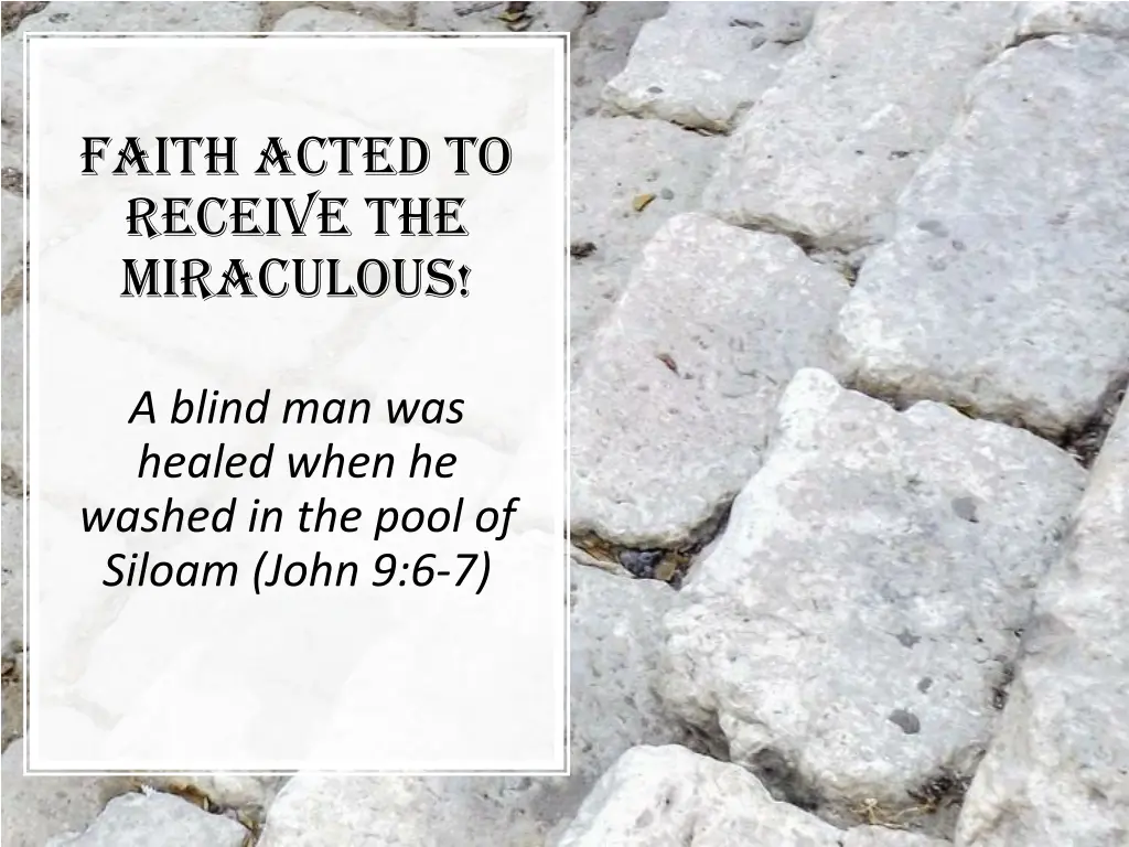 faith acted to receive the miraculous