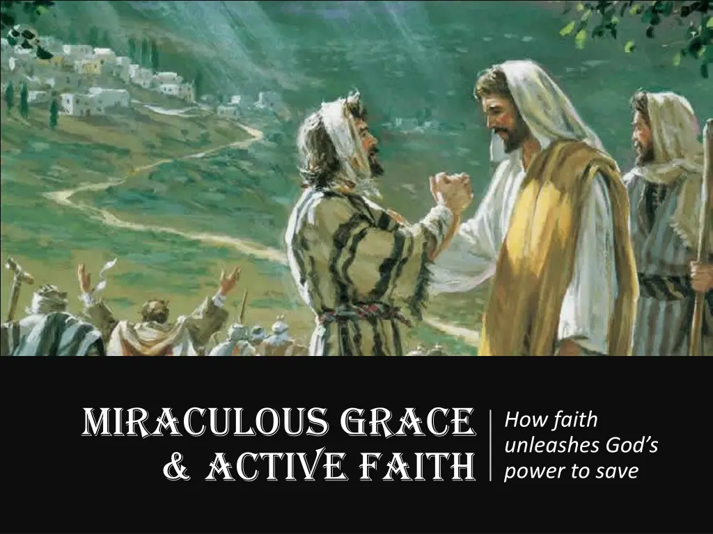 miraculous grace active faith