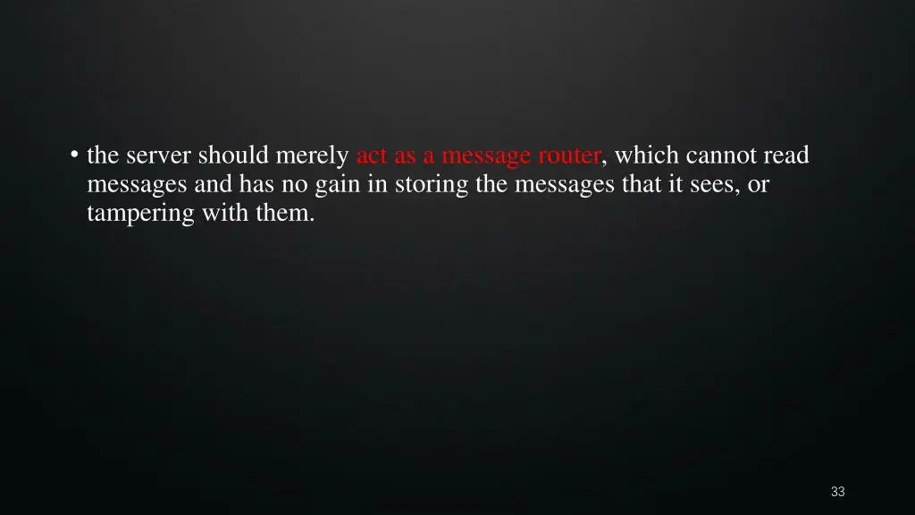 the server should merely act as a message router