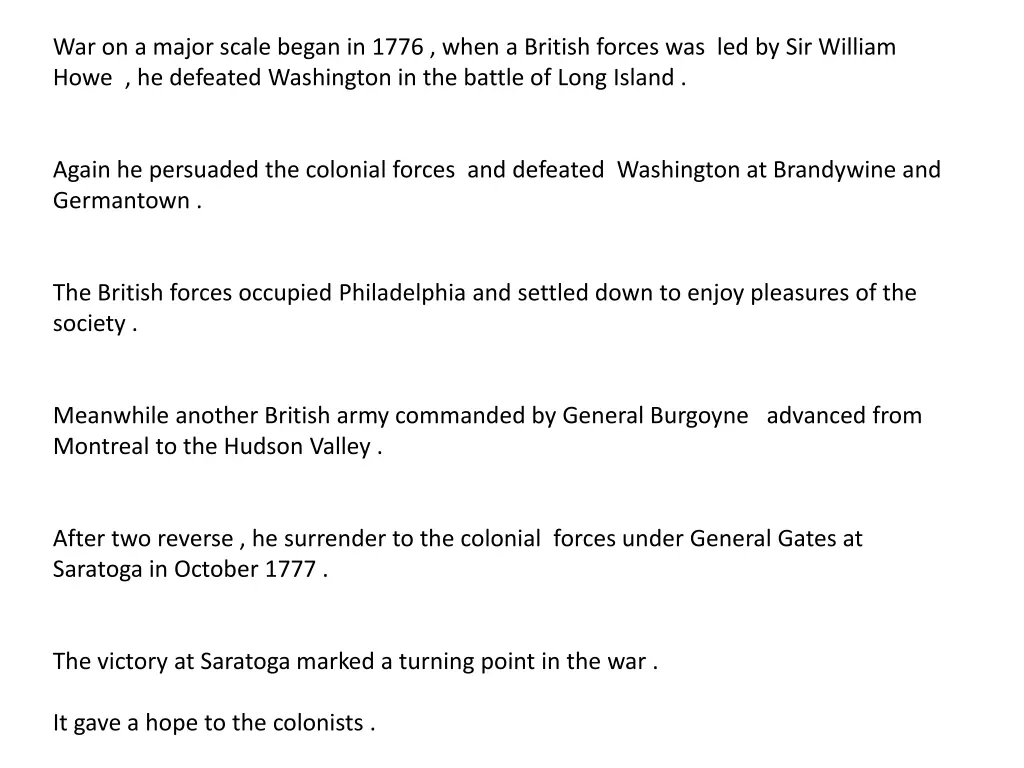 war on a major scale began in 1776 when a british