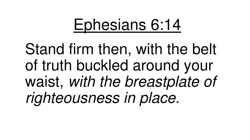 ephesians 6 14 stand firm then with the belt 1