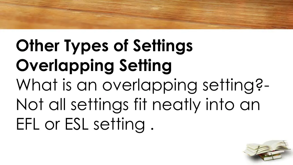 other types of settings overlapping setting what