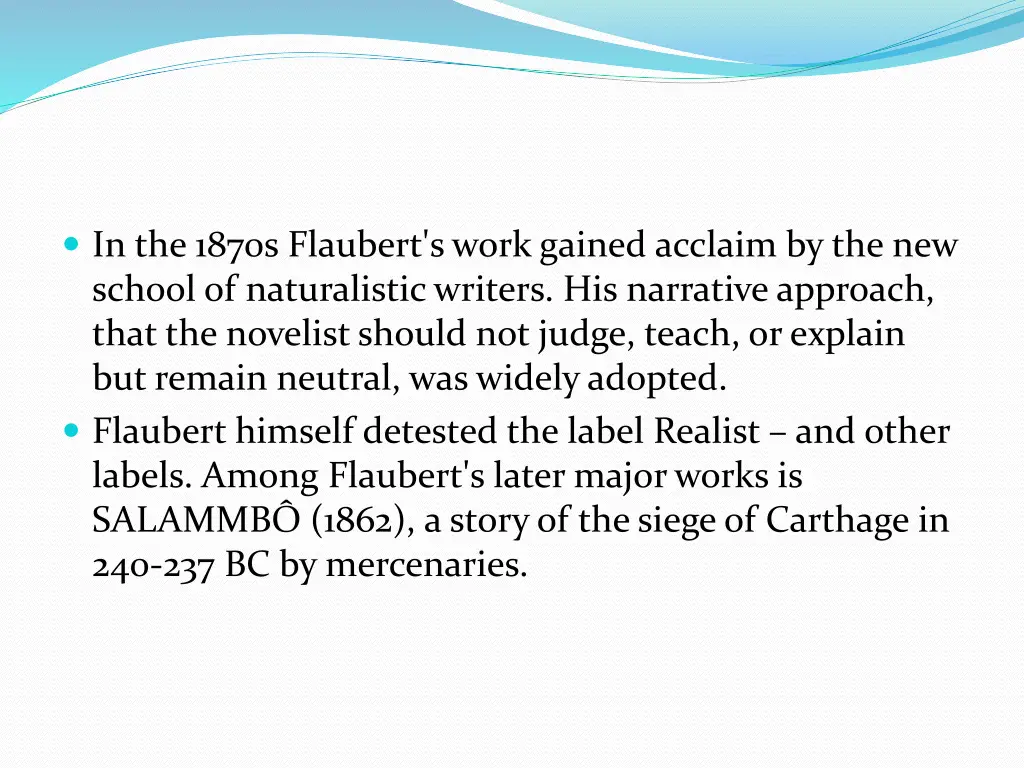 in the 1870s flaubert s work gained acclaim