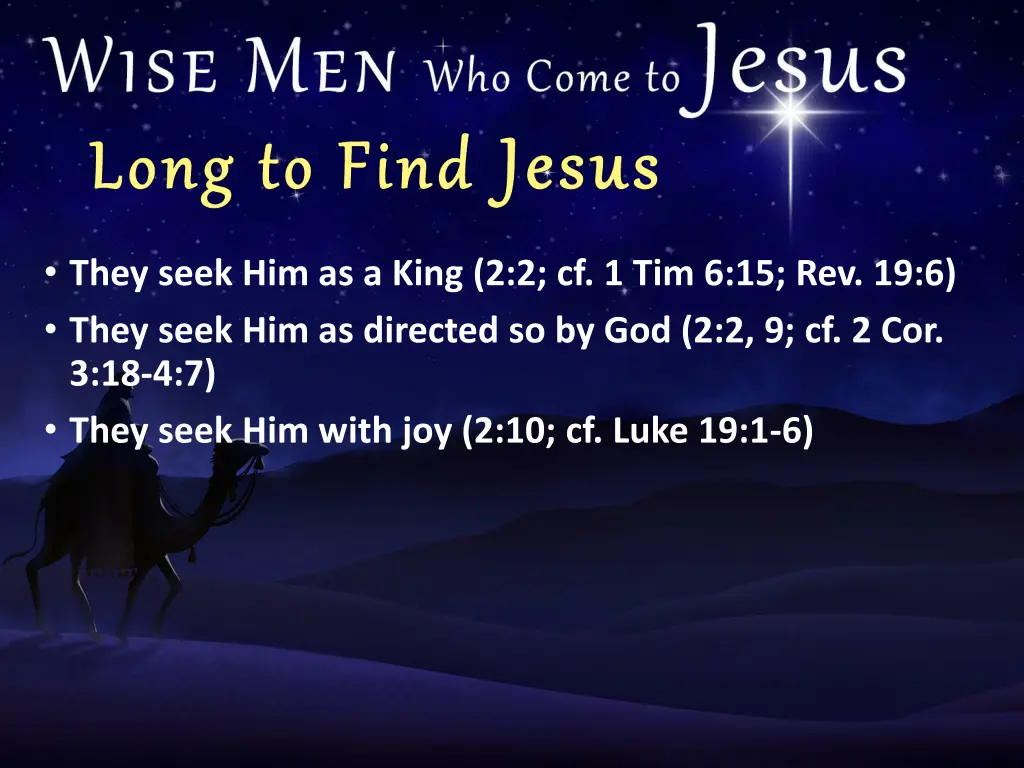 they seek him as a king
