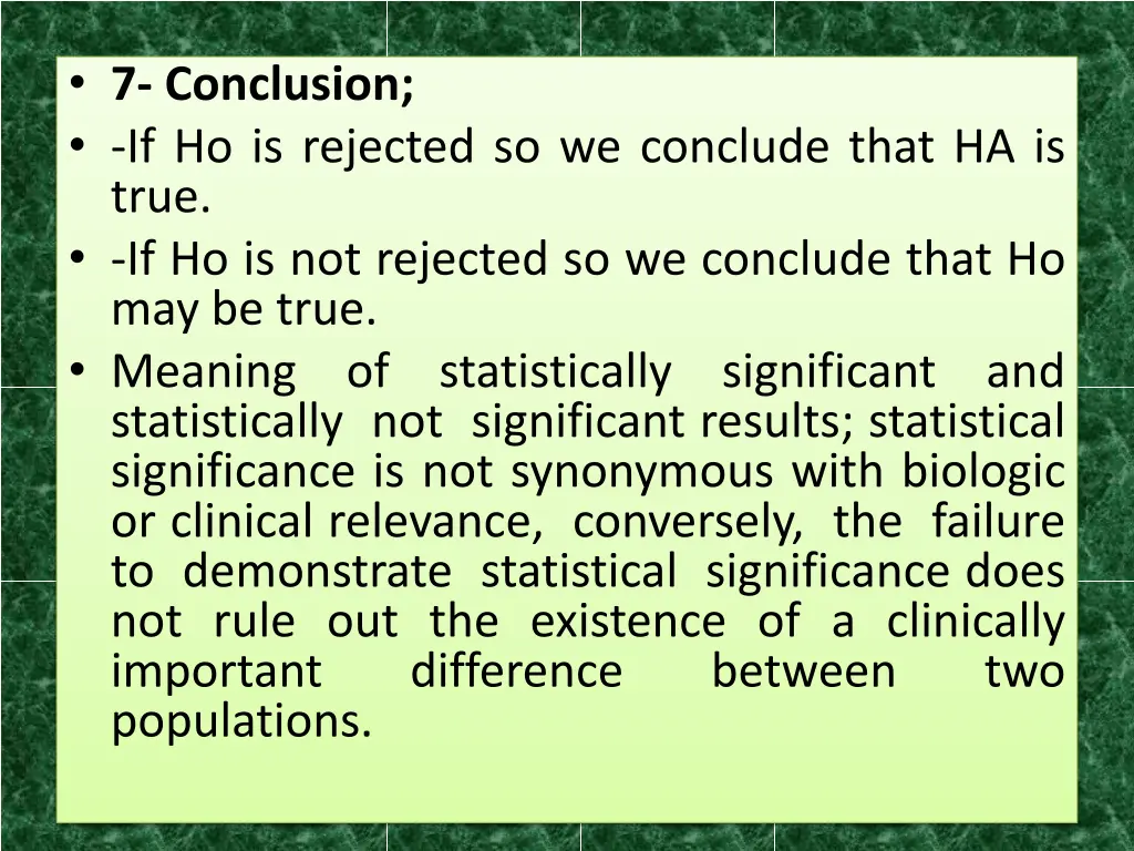 7 conclusion if ho is rejected so we conclude