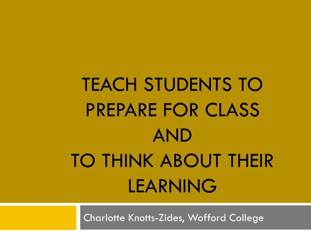 teach students to prepare for class and to think