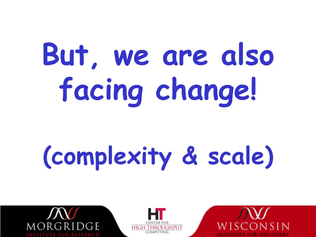 but we are also facing change