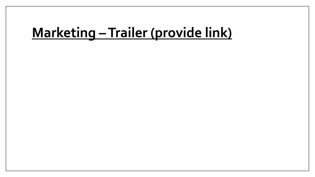 marketing trailer provide link