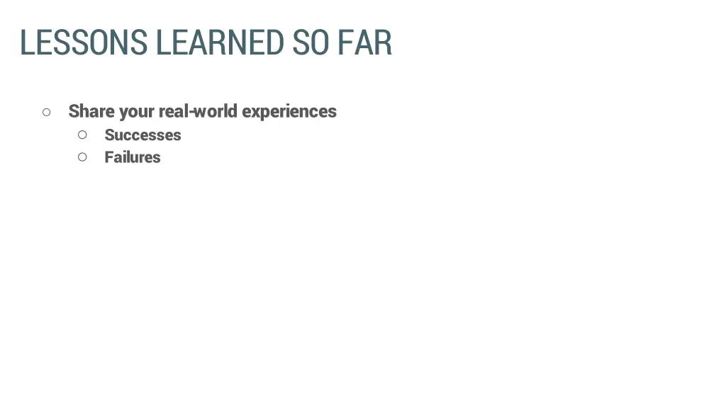 lessons learned so far