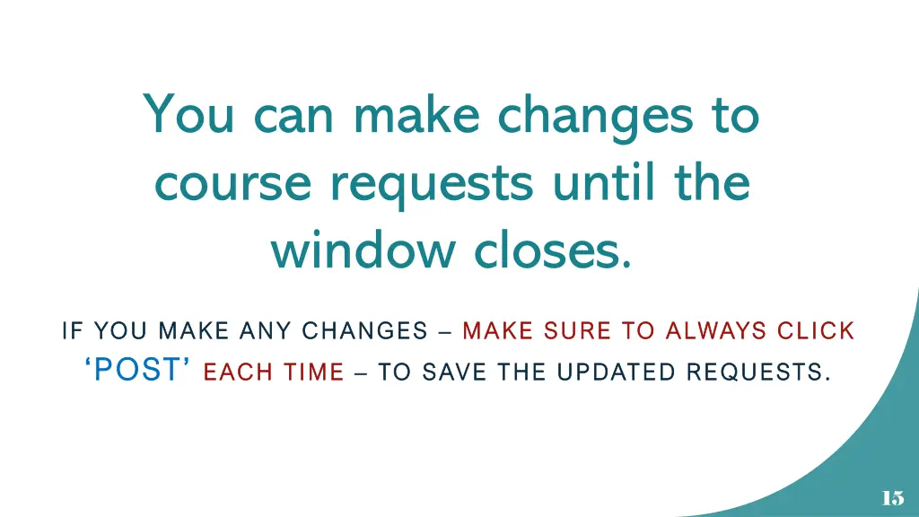 you can make changes to course requests until