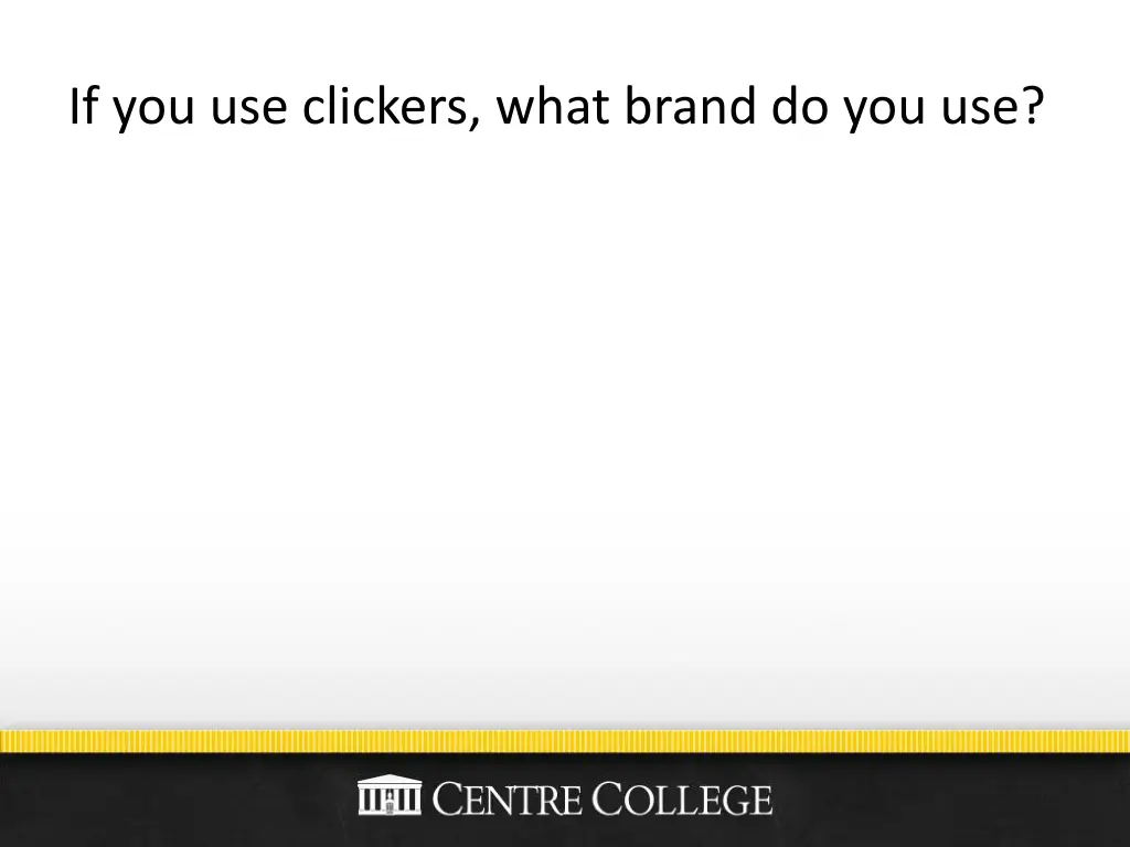 if you use clickers what brand do you use