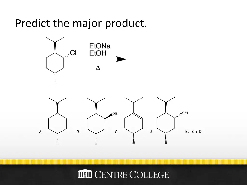 predict the major product