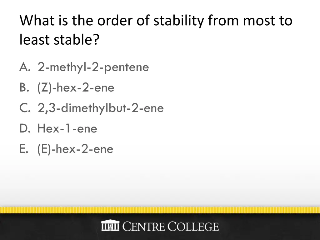 what is the order of stability from most to least