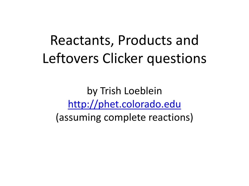 reactants products and leftovers clicker questions