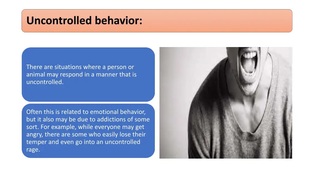 uncontrolled behavior