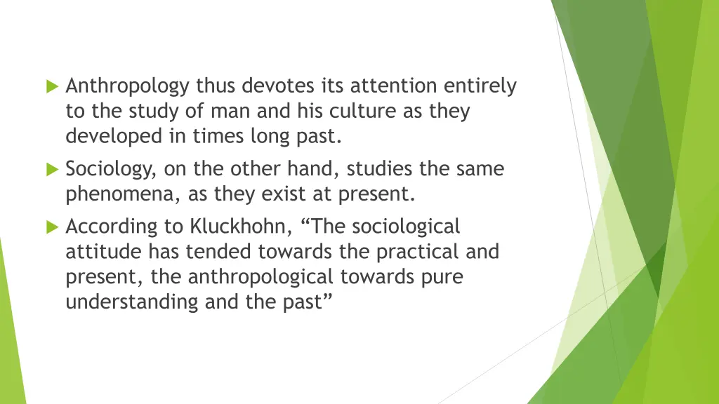 anthropology thus devotes its attention entirely