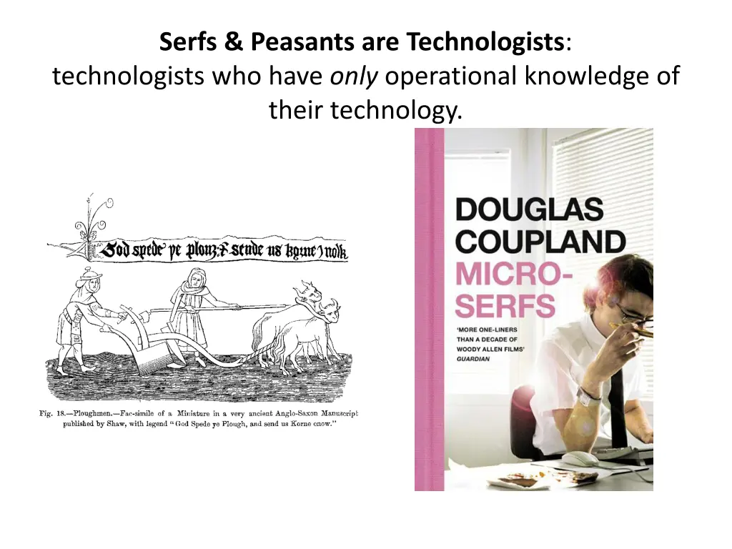 serfs peasants are technologists technologists