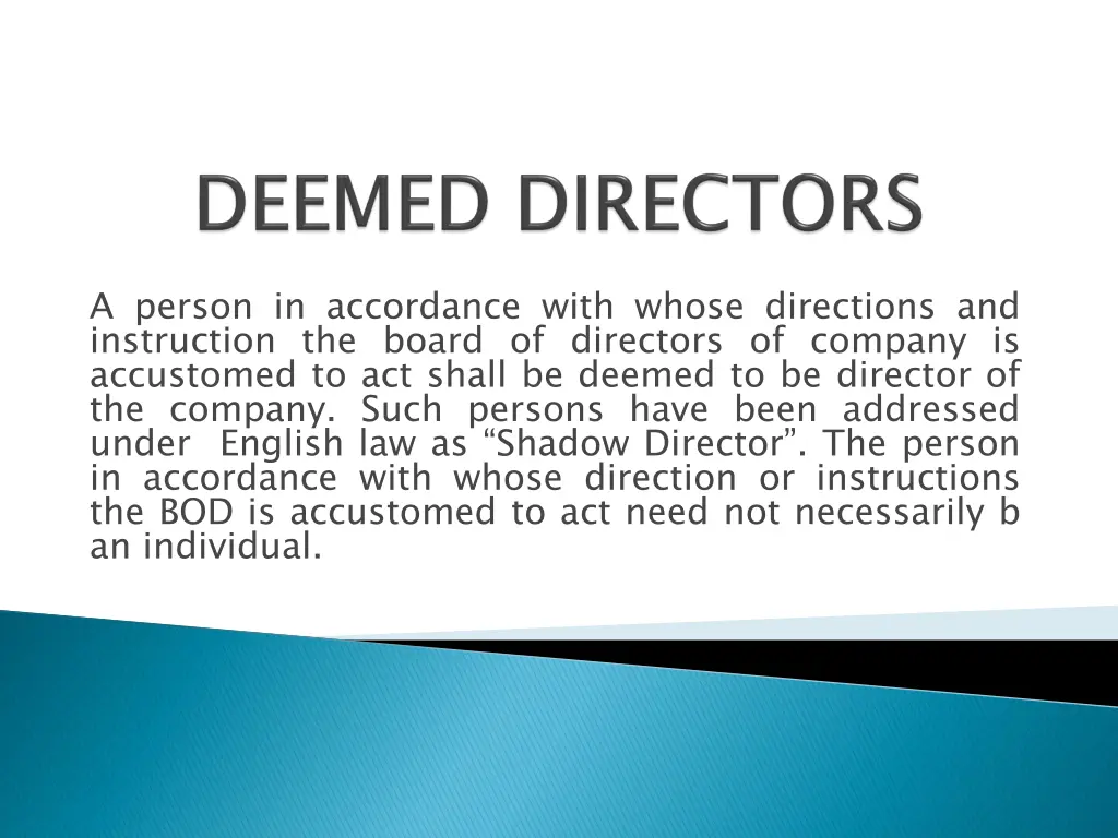 a person in accordance with whose directions