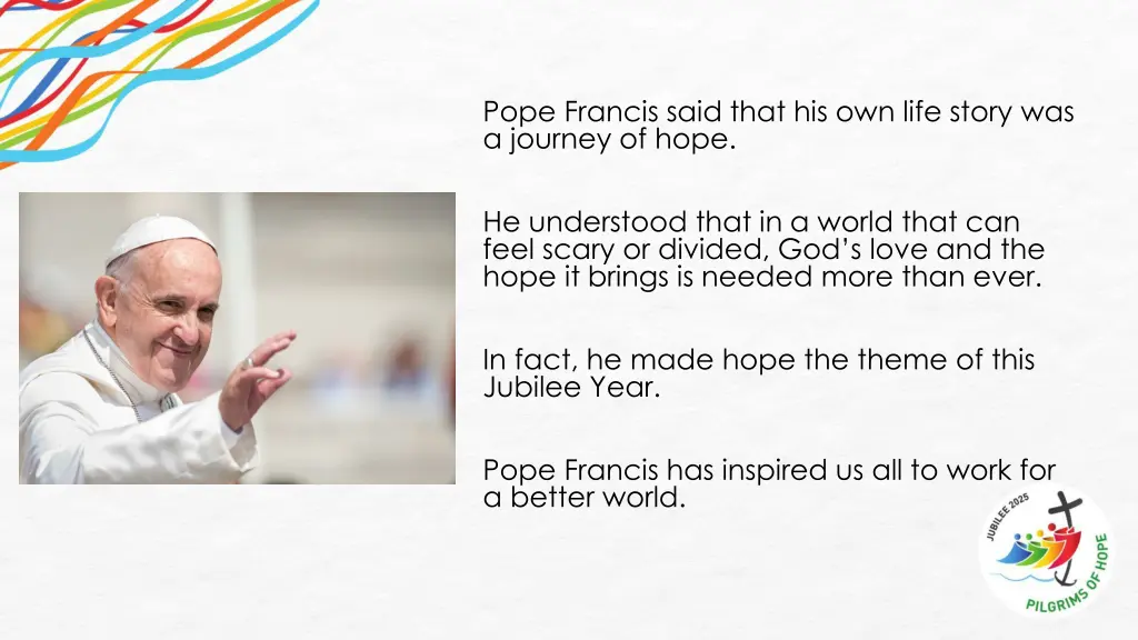 pope francis said that his own life story