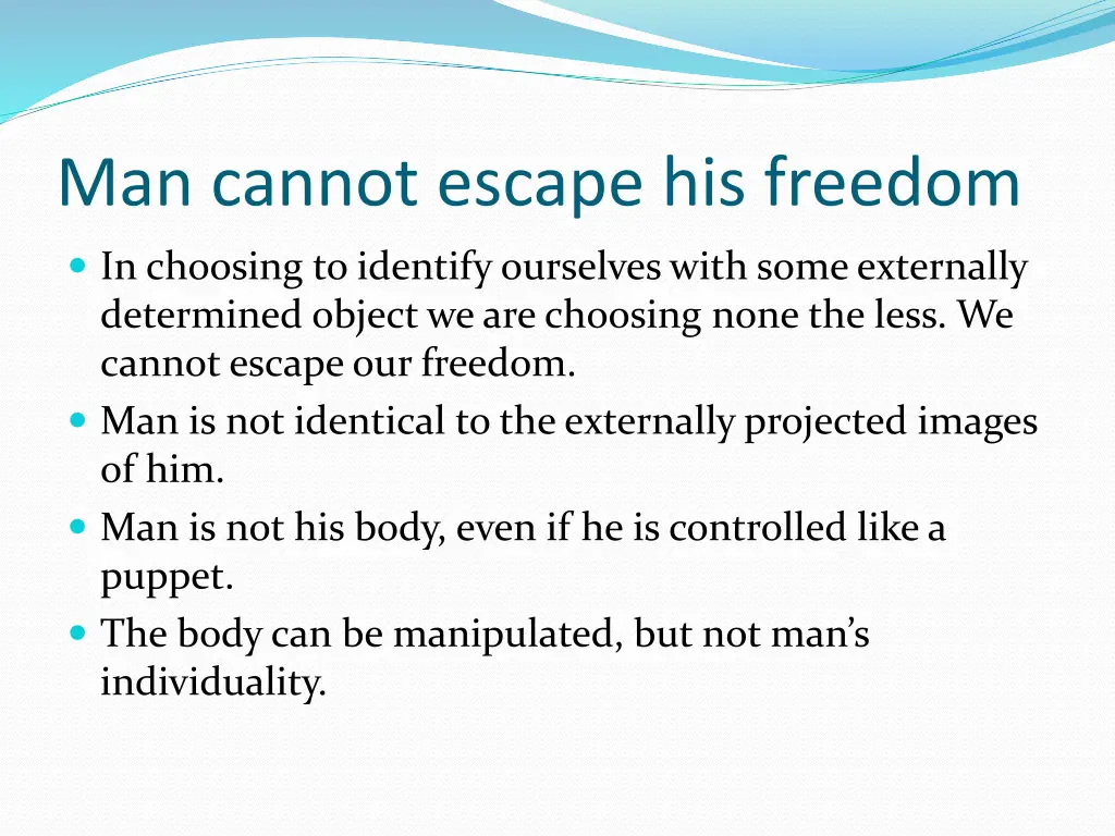 man cannot escape his freedom 1
