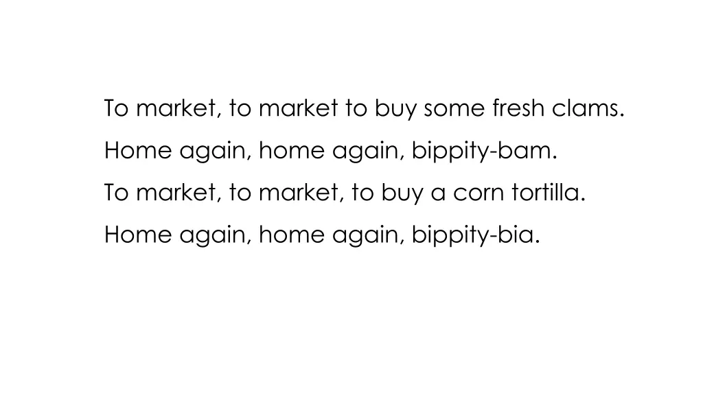 to market to market to buy some fresh clams