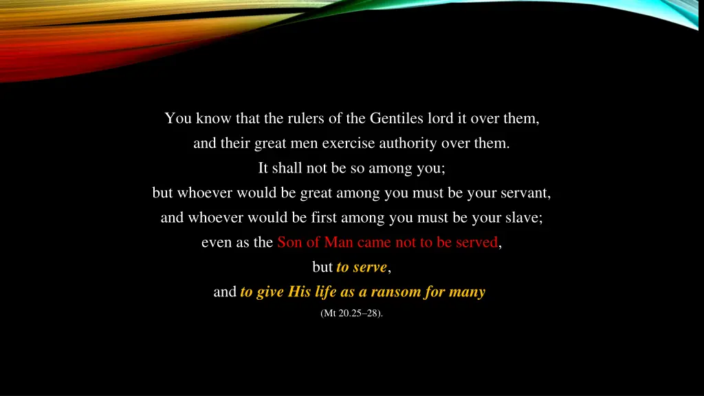 you know that the rulers of the gentiles lord