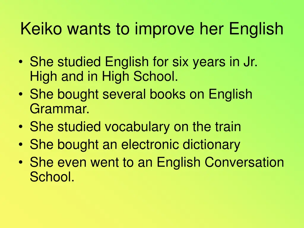 keiko wants to improve her english