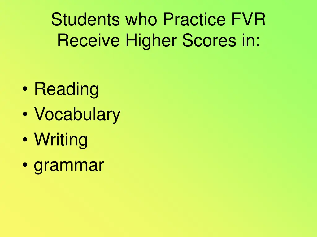 students who practice fvr receive higher scores in