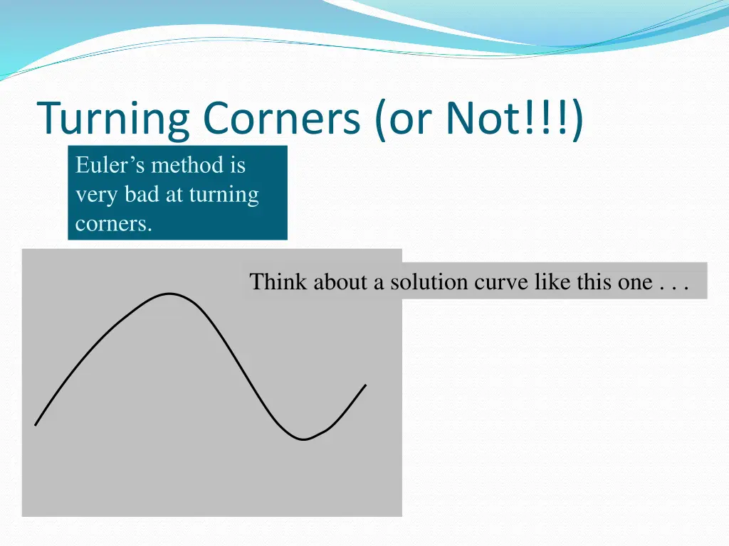 turning corners or not euler s method is very