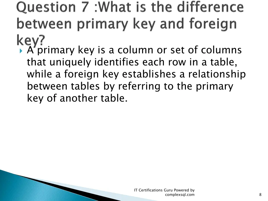 a primary key is a column or set of columns that