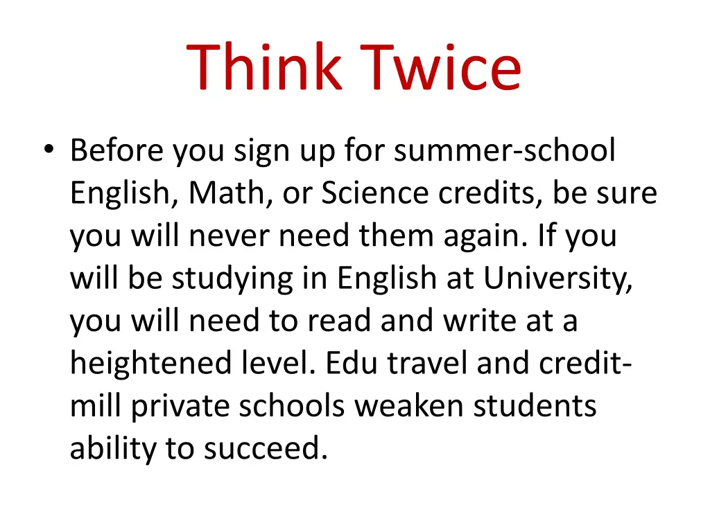 think twice