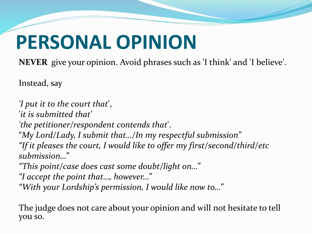 personal opinion never give your opinion avoid