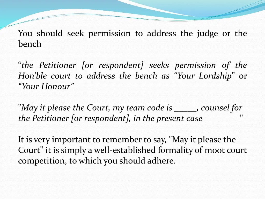 you should seek permission to address the judge