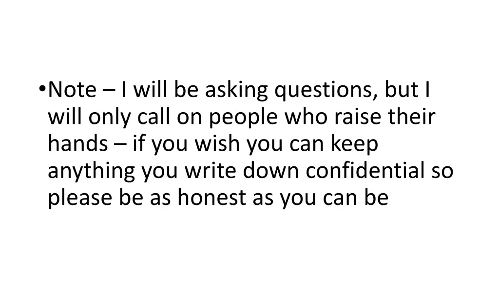 note i will be asking questions but i will only