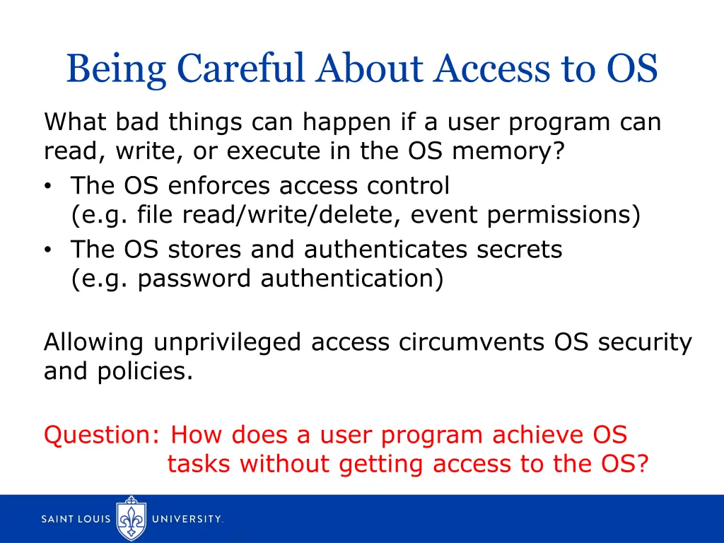 being careful about access to os