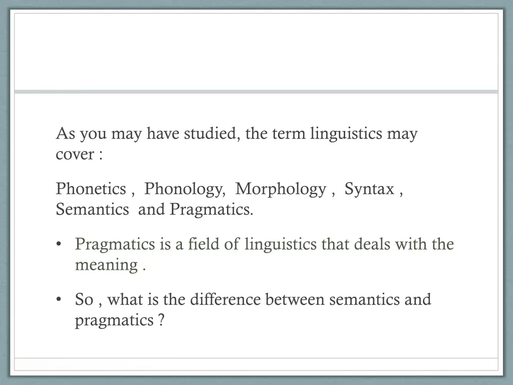 as you may have studied the term linguistics