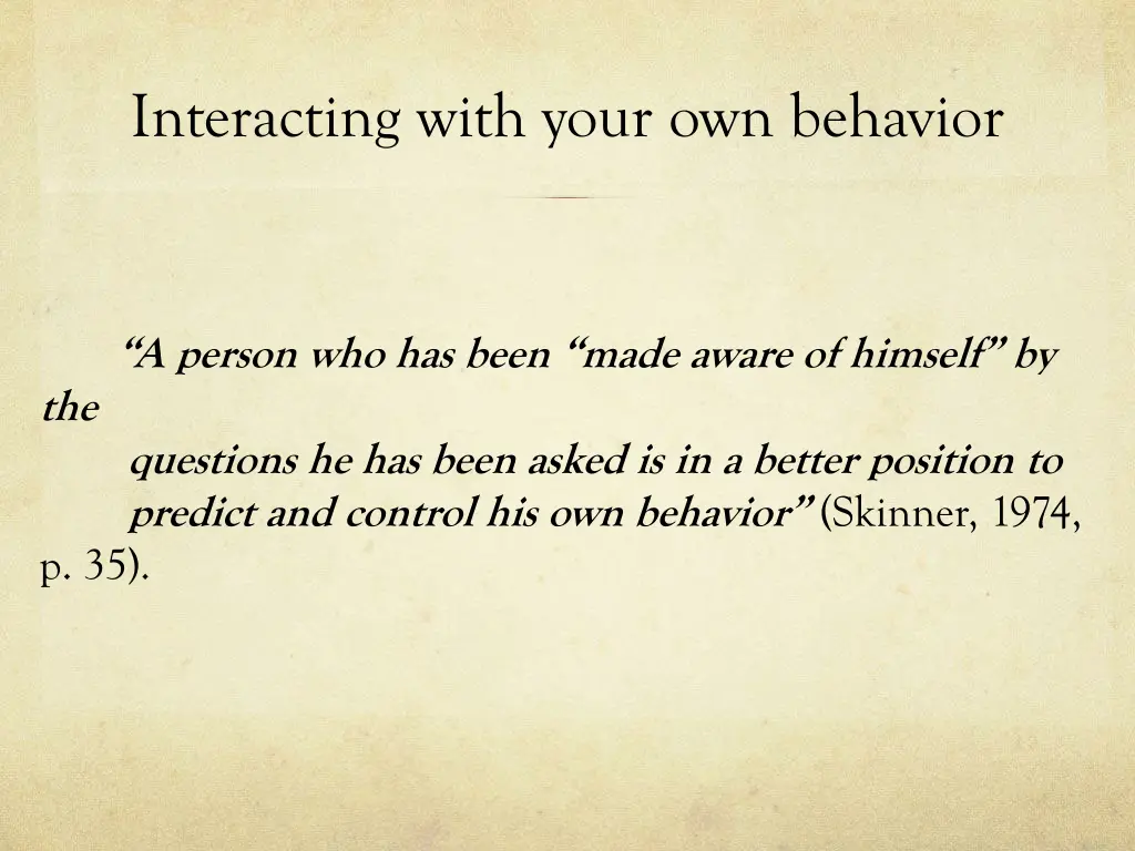 interacting with your own behavior