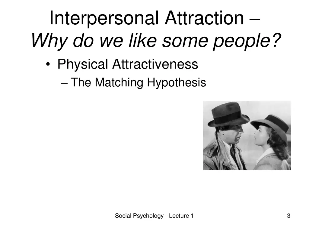 interpersonal attraction why do we like some