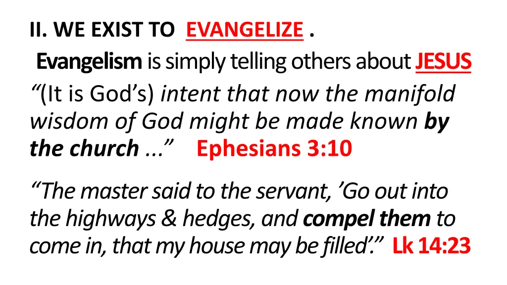 ii we exist to evangelize evangelism is simply