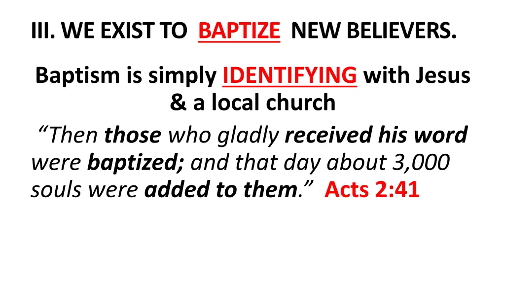 iii we exist to baptize new believers