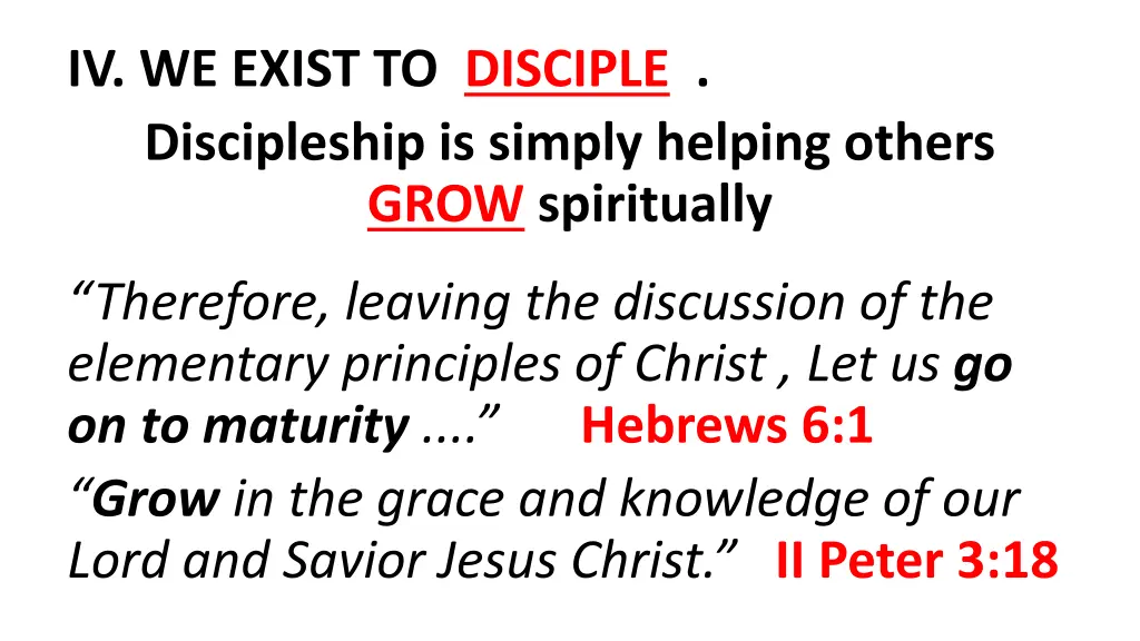 iv we exist to disciple discipleship is simply