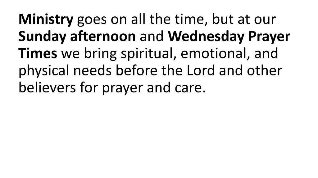 ministry goes on all the time but at our sunday