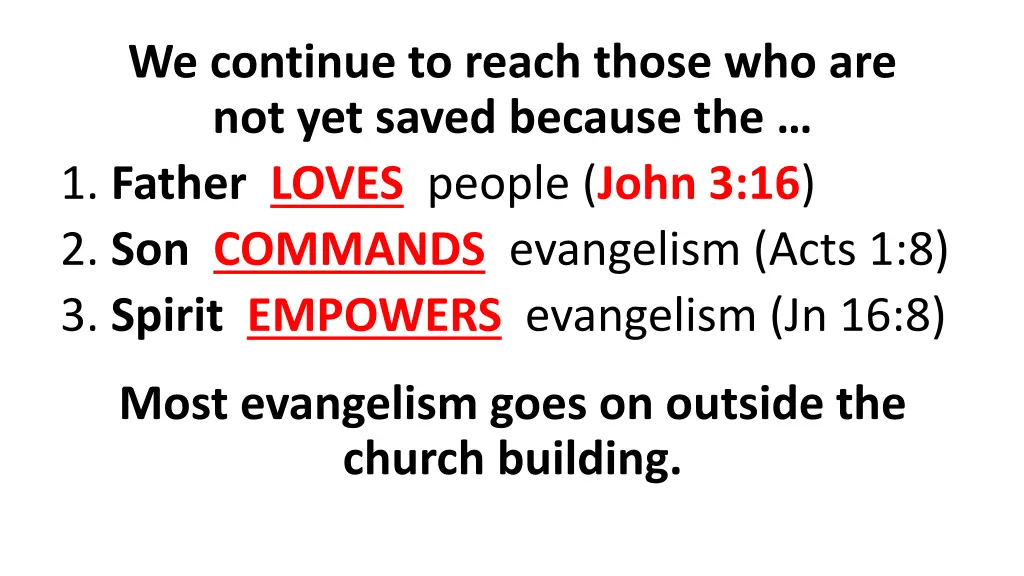 we continue to reach those who are not yet saved