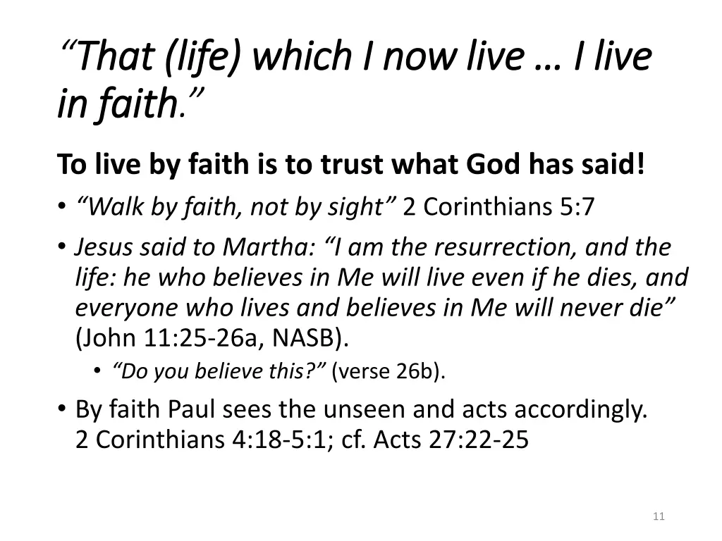 that life which i now live i live that life which